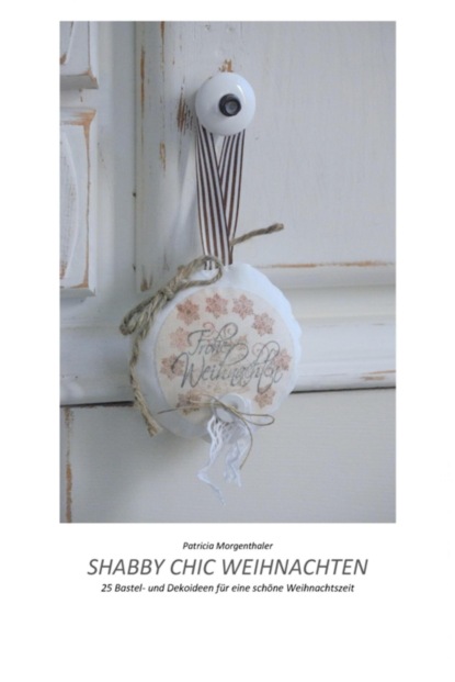 Patricia Morgenthaler — Shabby Chic Weihnachten