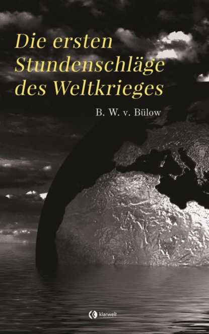 Die ersten Stundenschläge des Weltkrieges