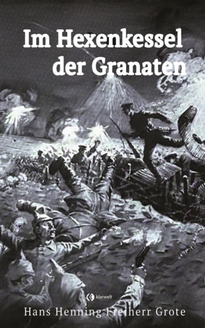 Im Hexenkessel der Granaten