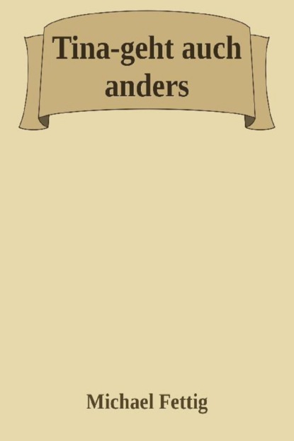 Tina-geht auch anders.
