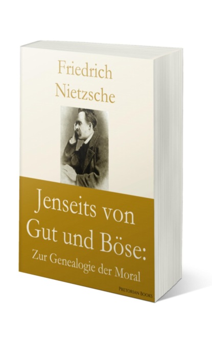 Friedrich Nietzsche Nietzsche — Jenseits von Gut und B?se: Zur Genealogie der Moral