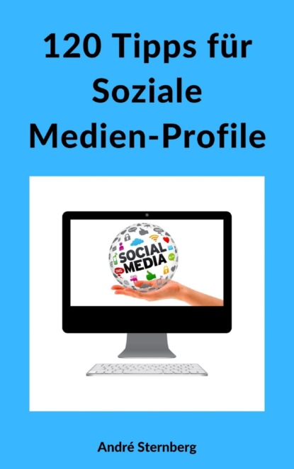 120 Tipps für Soziale Medien-Profile