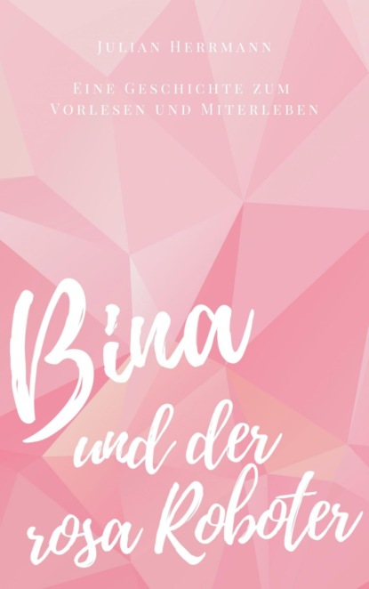 Bina und der rosa Roboter