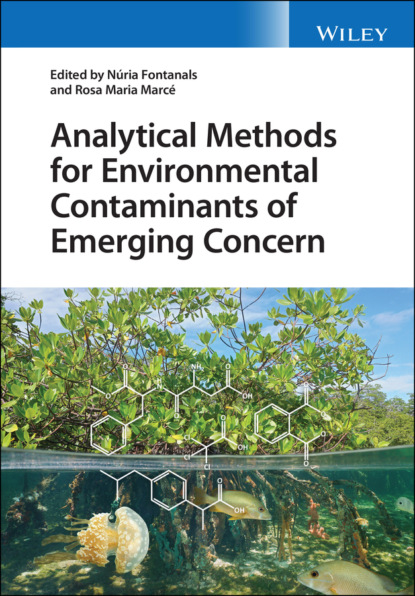 Группа авторов — Analytical Methods for Environmental Contaminants of Emerging Concern