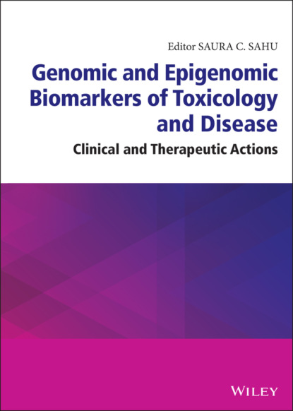 Группа авторов — Genomic and Epigenomic Biomarkers of Toxicology and Disease