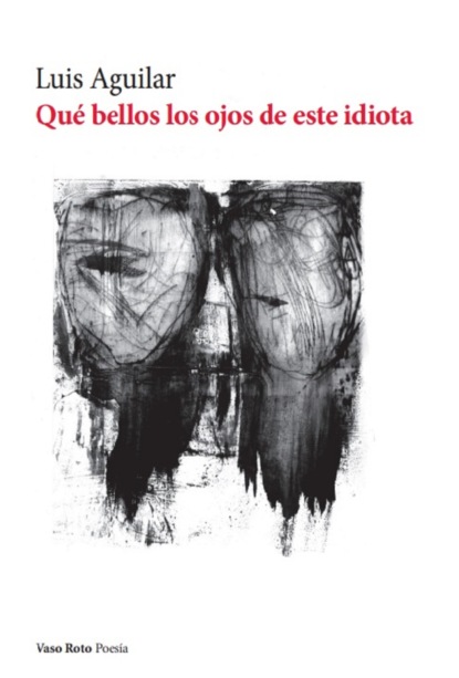 Qué bellos los ojos de este idiota