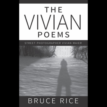 Bruce Rice — The Vivian Poems (Unabridged)