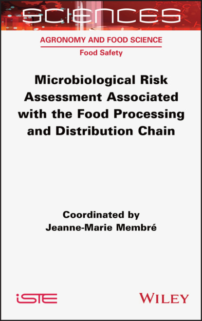 Jeanne-Marie Membre — Microbiological Risk Assessment Associated with the Food Processing and Distribution Chain