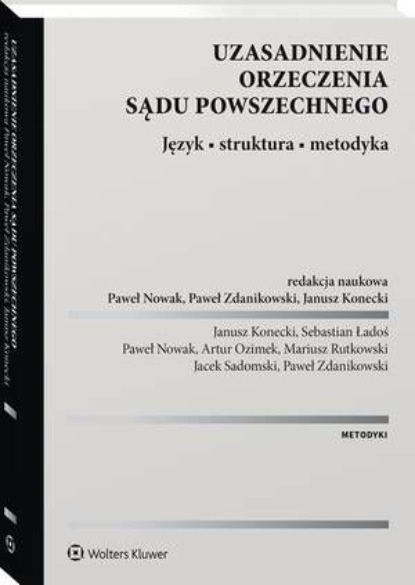 Uzasadnienie orzeczenia sądu powszechnego. Język • struktura • metodyka