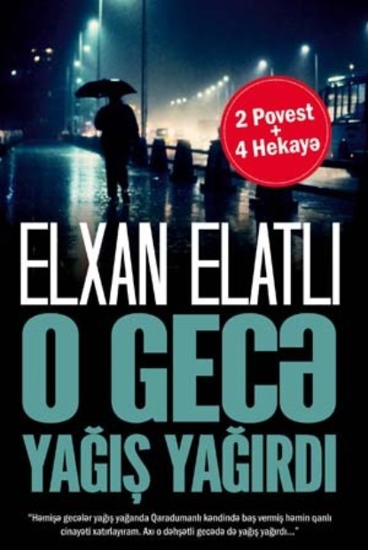 O GECƏ YAĞIŞ YAĞIRDI