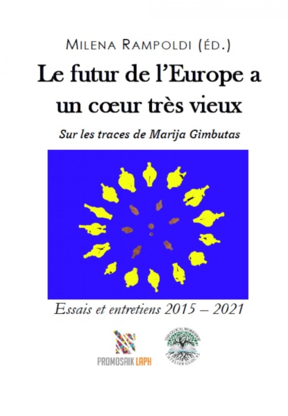 Le futur de l'Europe a un cœur très vieux Sur les traces de Marija Gimbutas