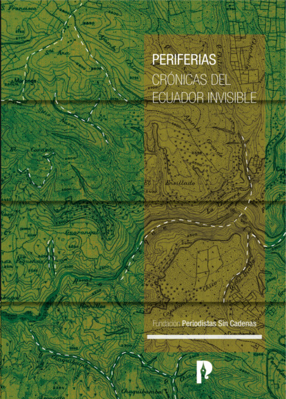 Periferias | Crónicas del Ecuador invisible