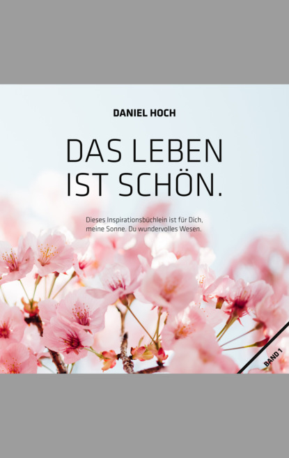 Das Leben ist schön.