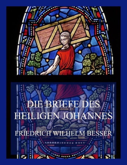 Die Briefe des Heiligen Johannes