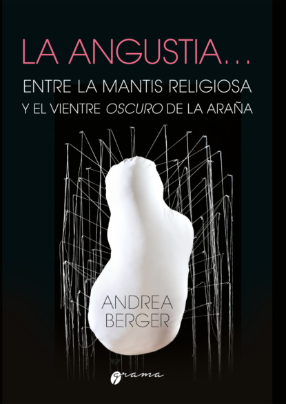 La angustia… Entre la mantis religiosa y el vientre oscuro de la araña