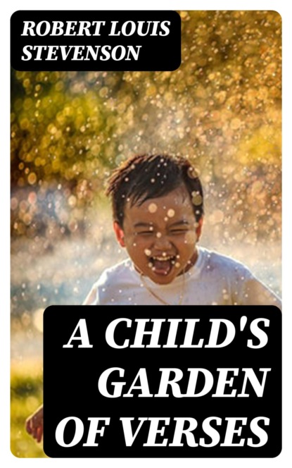 A Child's Garden of Verses
