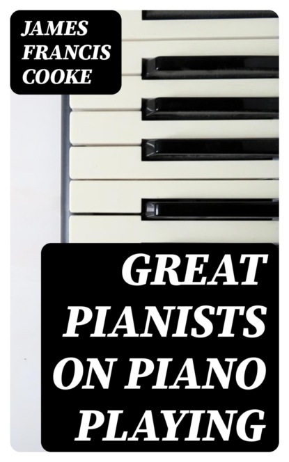 Great Pianists on Piano Playing