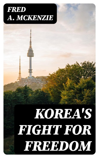 Korea's Fight for Freedom
