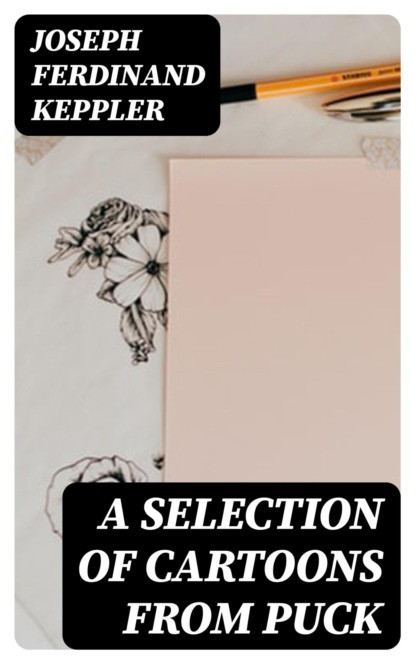 A Selection of Cartoons from Puck