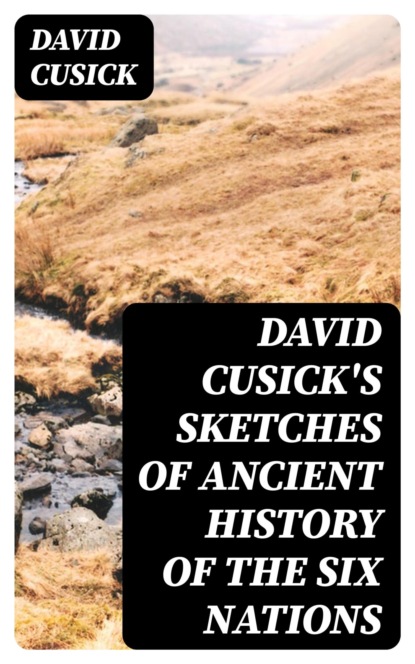 David Cusick's Sketches of Ancient History of the Six Nations