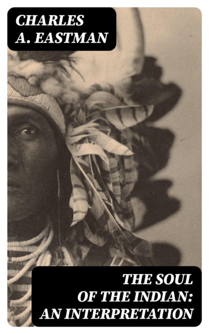 The Soul of the Indian: An Interpretation