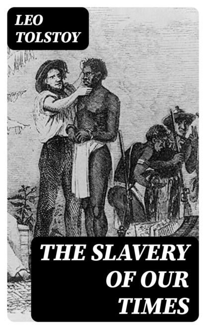 The Slavery of Our Times