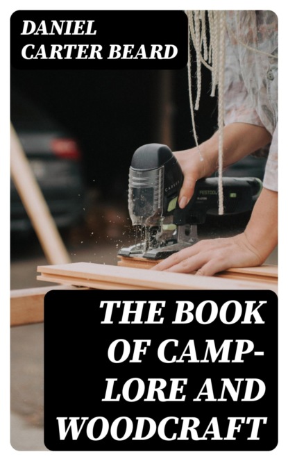 The Book of Camp-Lore and Woodcraft