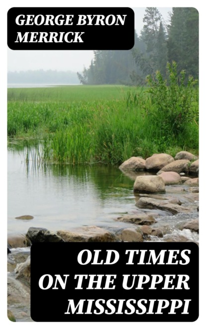 Old Times on the Upper Mississippi