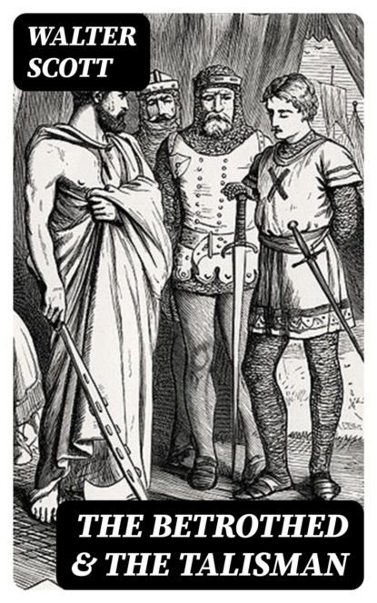 The Betrothed & The Talisman