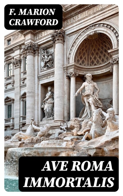 Ave Roma Immortalis
