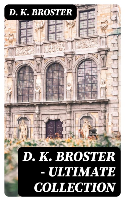 D. K. Broster - Ultimate Collection