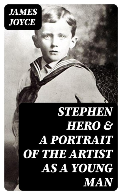 Stephen Hero & A Portrait of the Artist as a Young Man