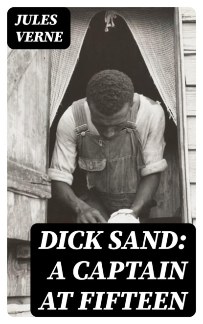 Dick Sand: A Captain at Fifteen