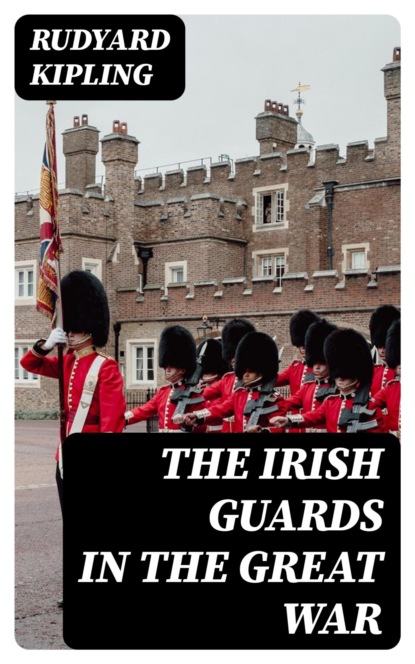 The Irish Guards in the Great War