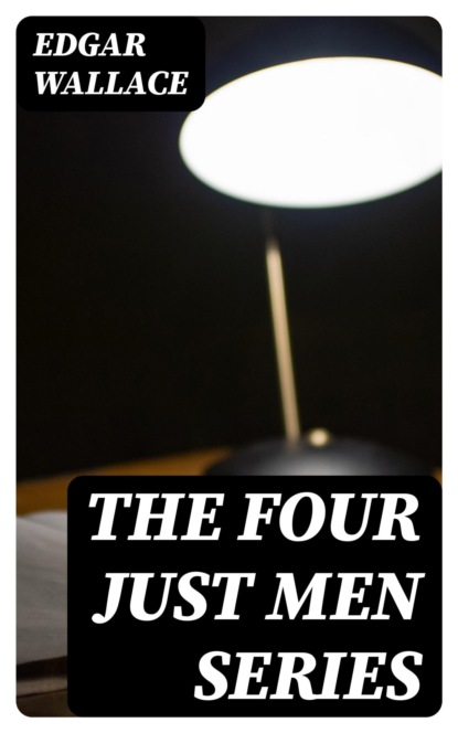 The Four Just Men Series