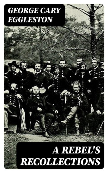 A Rebel's Recollections