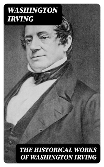 The Historical Works of Washington Irving
