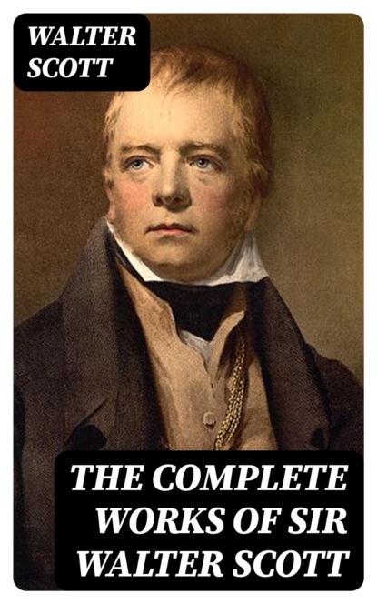 The Complete Works of Sir Walter Scott