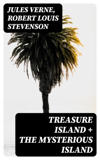 Treasure Island + The Mysterious Island