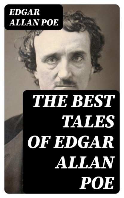 The Best Tales of Edgar Allan Poe