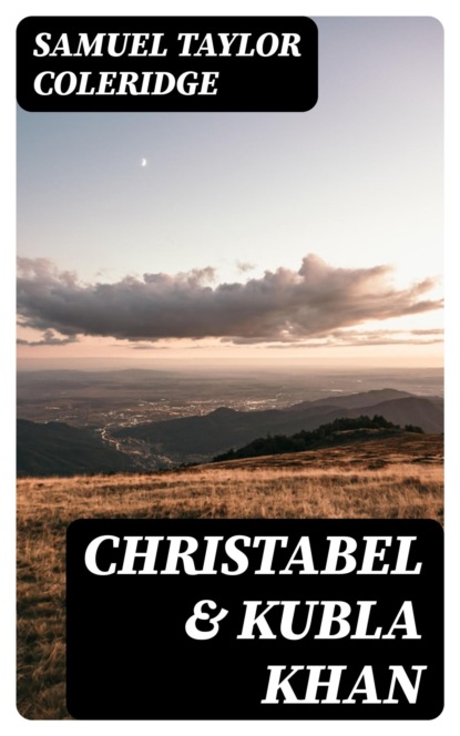 Christabel & Kubla Khan
