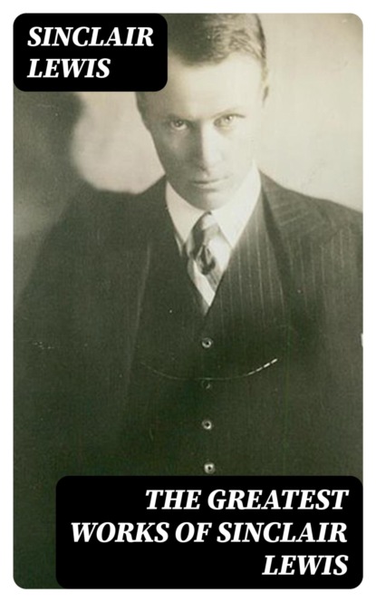 The Greatest Works of Sinclair Lewis