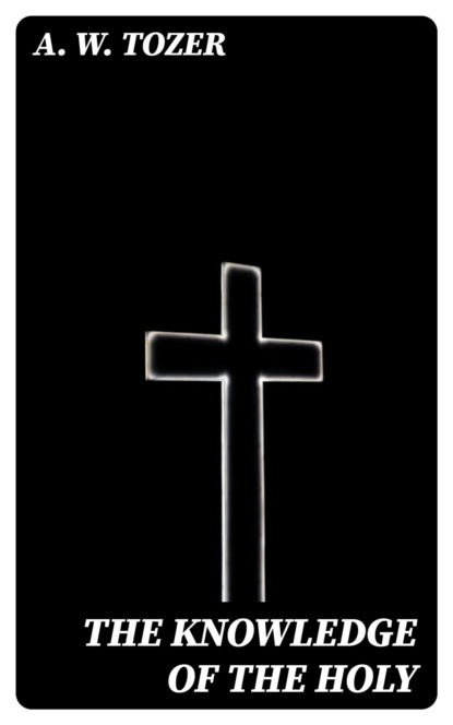 The Knowledge of the Holy