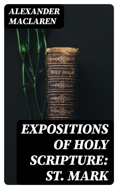 Expositions of Holy Scripture: St. Mark