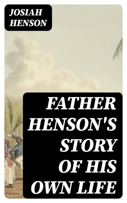 Father Henson's Story of His Own Life