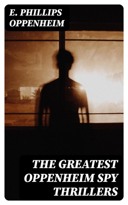 The Greatest Oppenheim Spy Thrillers