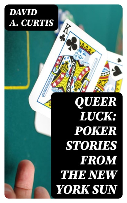 Queer Luck: Poker Stories from the New York Sun