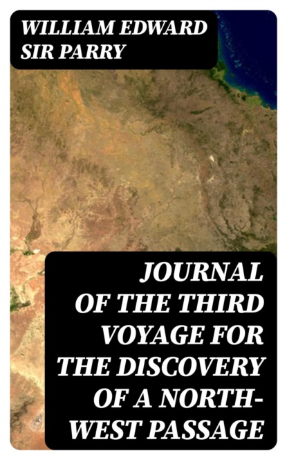 Journal of the Third Voyage for the Discovery of a North-West Passage