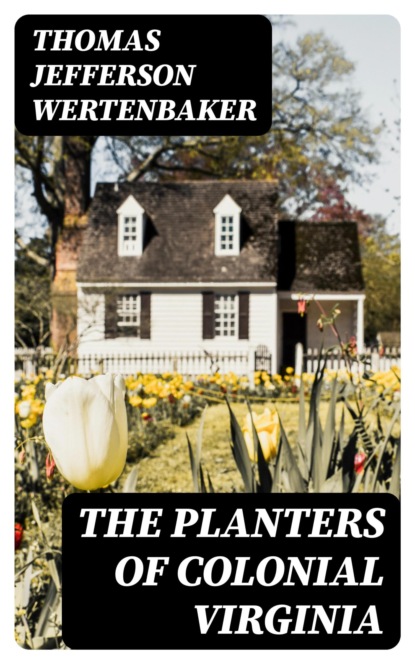 The Planters of Colonial Virginia