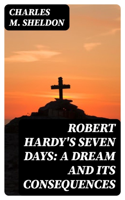 Robert Hardy's Seven Days: A Dream and Its Consequences
